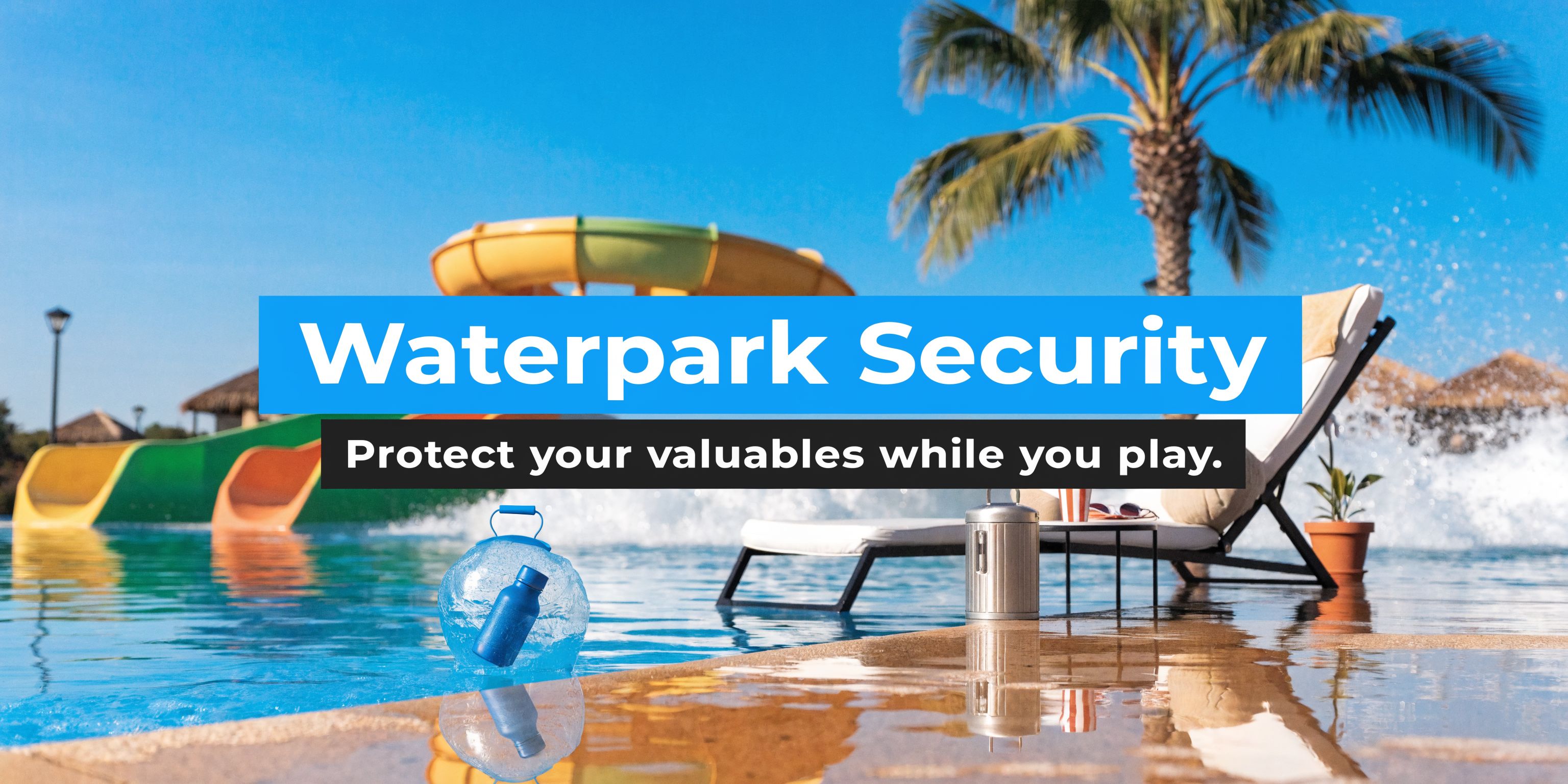 Best Way to Secure Valuables at Waterparks: A 2026 Guide